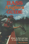 BASS ANGLER'S GUIDE: Where to find and how to catch the big ones.